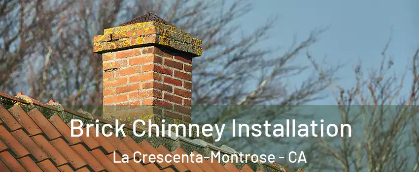  Brick Chimney Installation La Crescenta-Montrose - CA