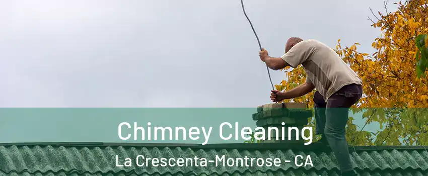  Chimney Cleaning La Crescenta-Montrose - CA