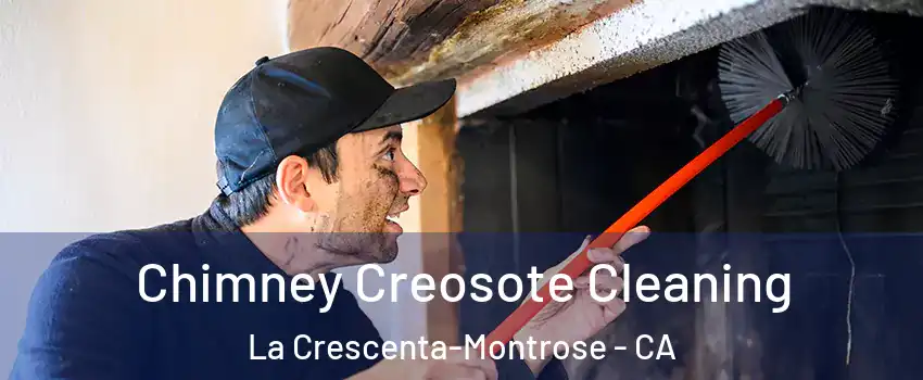  Chimney Creosote Cleaning La Crescenta-Montrose - CA
