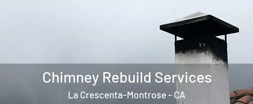  Chimney Rebuild Services La Crescenta-Montrose - CA
