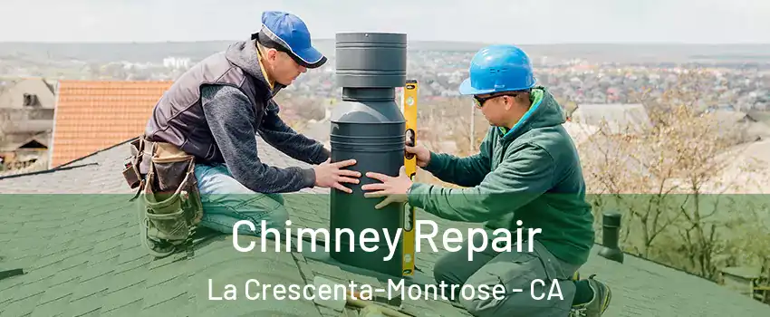  Chimney Repair La Crescenta-Montrose - CA