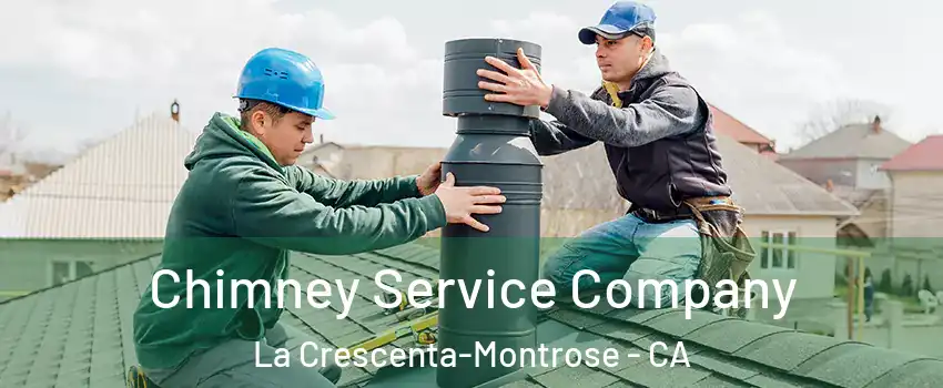  Chimney Service Company La Crescenta-Montrose - CA