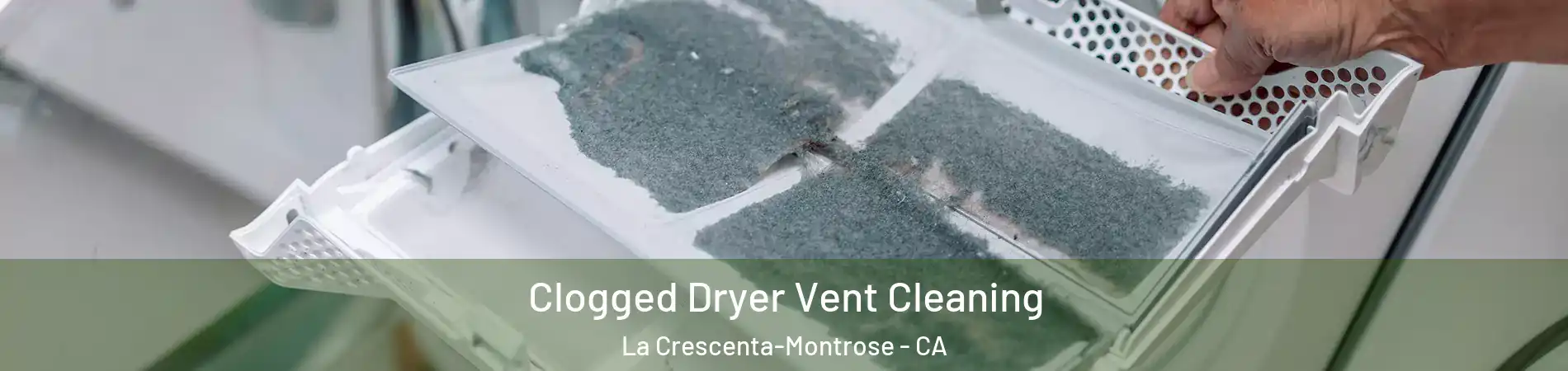  Clogged Dryer Vent Cleaning La Crescenta-Montrose - CA