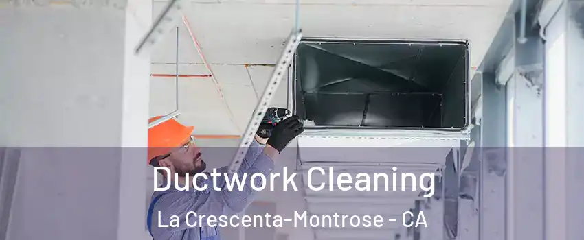  Ductwork Cleaning La Crescenta-Montrose - CA