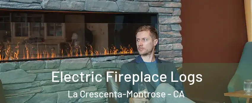  Electric Fireplace Logs La Crescenta-Montrose - CA