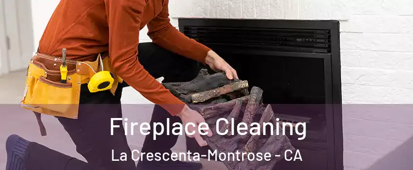  Fireplace Cleaning La Crescenta-Montrose - CA