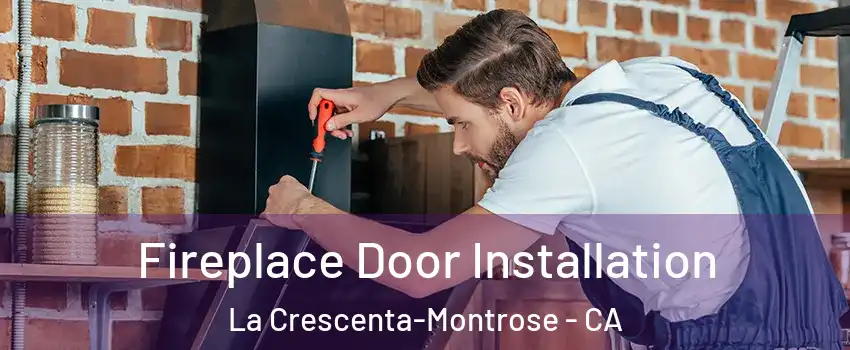  Fireplace Door Installation La Crescenta-Montrose - CA