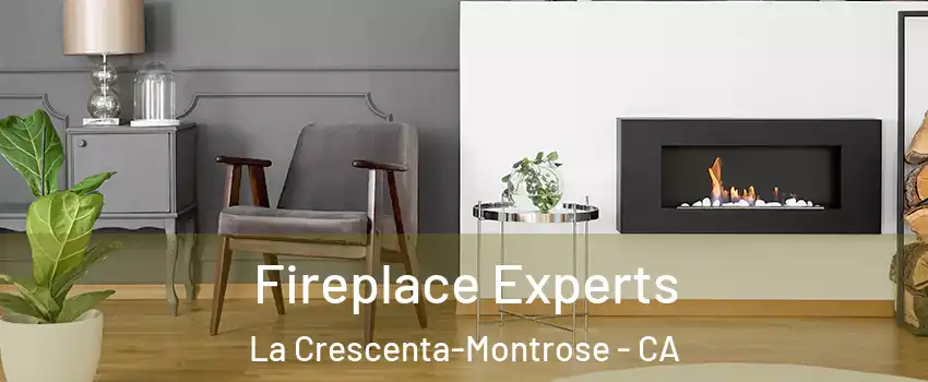  Fireplace Experts La Crescenta-Montrose - CA