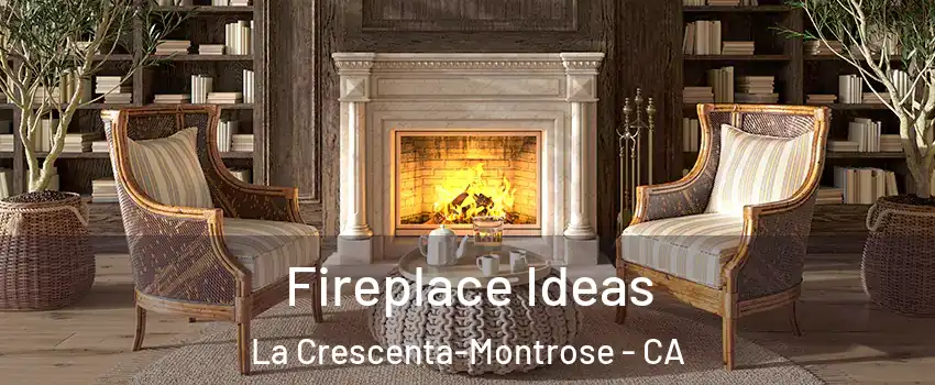  Fireplace Ideas La Crescenta-Montrose - CA