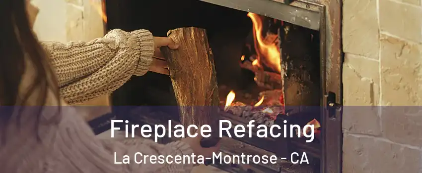  Fireplace Refacing La Crescenta-Montrose - CA