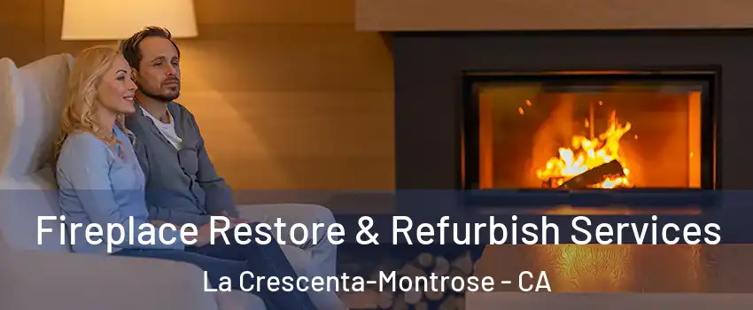  Fireplace Restore & Refurbish Services La Crescenta-Montrose - CA