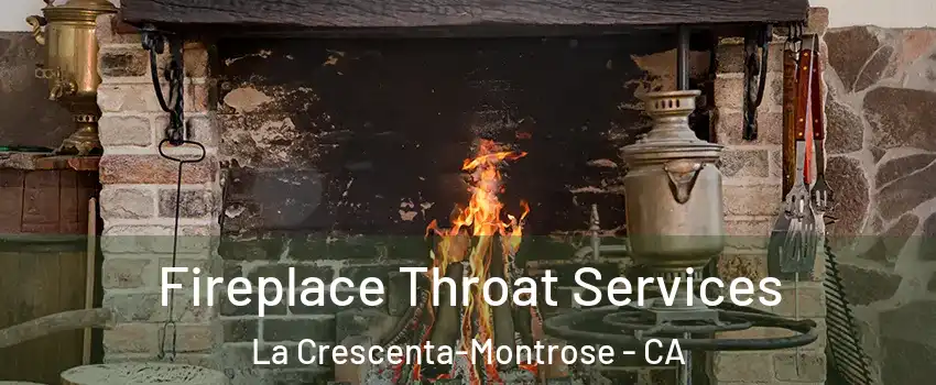  Fireplace Throat Services La Crescenta-Montrose - CA