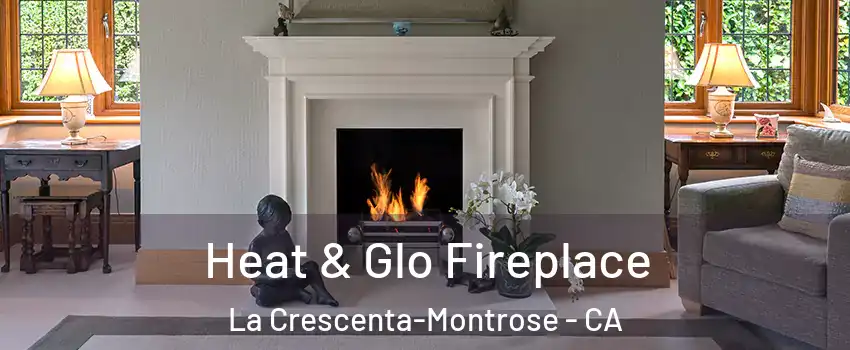  Heat & Glo Fireplace La Crescenta-Montrose - CA