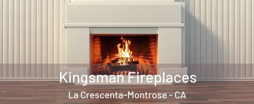  Kingsman Fireplaces La Crescenta-Montrose - CA