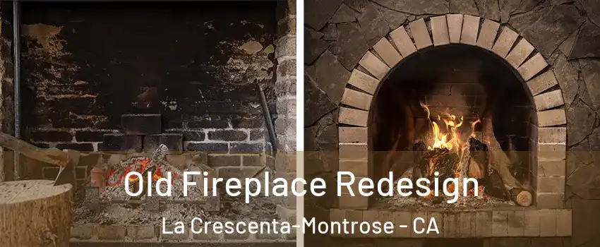 Old Fireplace Redesign La Crescenta-Montrose - CA