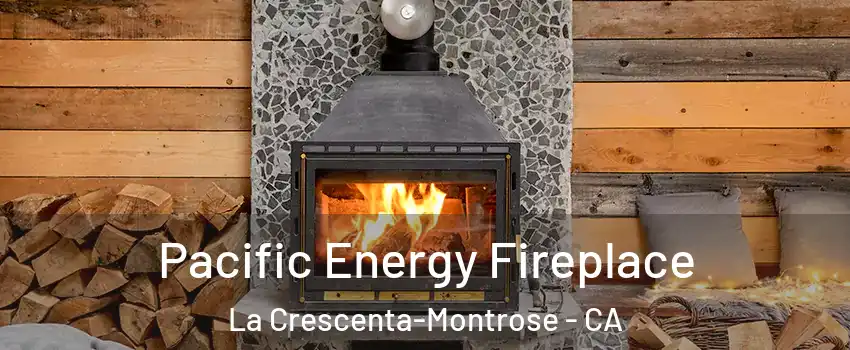 Pacific Energy Fireplace La Crescenta-Montrose - CA