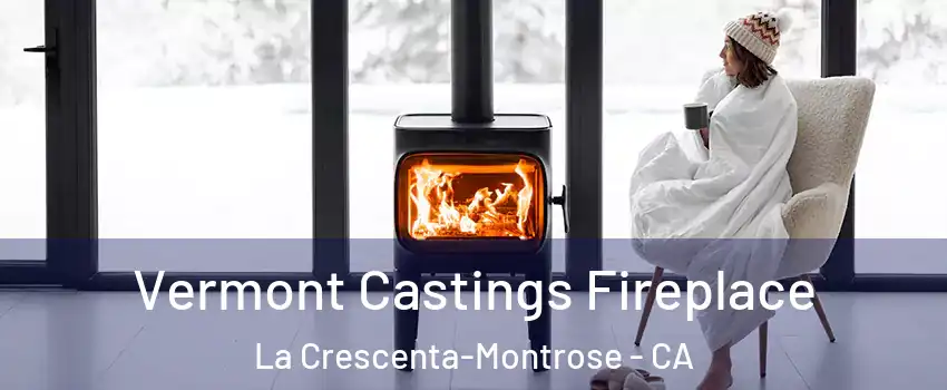  Vermont Castings Fireplace La Crescenta-Montrose - CA